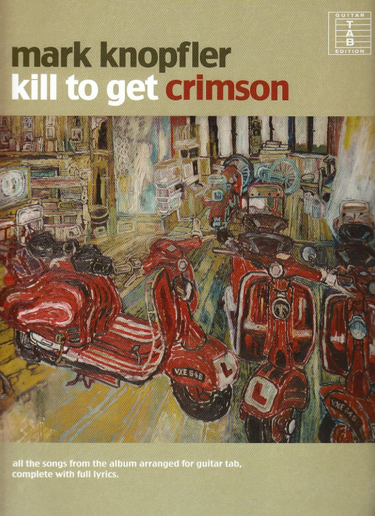 Mark Knopfler Kill to Get Crimson Guitar Tab