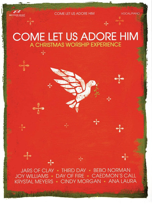 Come Let Us Adore Him A Christmas Worship Experience PVG
