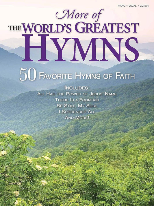 More of the World's Greatest Hymns 50 Favorite Hymns of Faith PVG